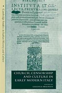 Church, Censorship and Culture in Early Modern Italy (Paperback)