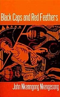 Black Caps and Red Feathers (Paperback)