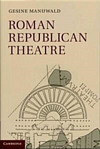 Roman Republican Theatre (Hardcover)