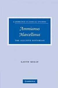 Ammianus Marcellinus : The Allusive Historian (Paperback)