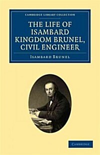 The Life of Isambard Kingdom Brunel, Civil Engineer (Paperback)