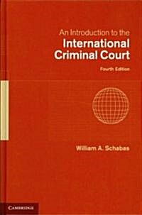 An Introduction to the International Criminal Court (Hardcover, 4 Rev ed)