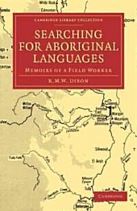 Searching for Aboriginal Languages : Memoirs of a Field Worker (Paperback)
