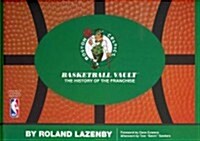 Boston Celtics Basketball Vault: The History of a Proud Franchise (Hardcover)