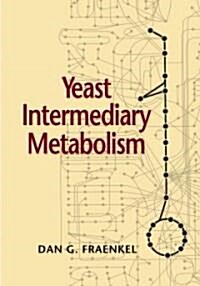 Yeast Intermediary Metabolism (Hardcover)