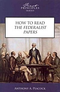 How to Read the Federalist Papers (Paperback)