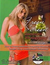 Green Screen Glamour Photography Made Easy (Paperback, DVD-ROM)