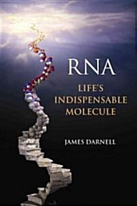 RNA: Lifes Indispensable Molecule (Hardcover)