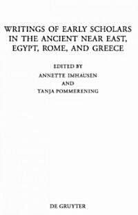 Writings of Early Scholars in the Ancient Near East, Egypt, Rome, and Greece: Translating Ancient Scientific Texts (Hardcover)