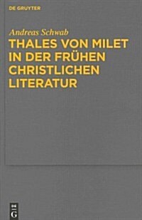Thales Von Milet in Der Fr?en Christlichen Literatur (Hardcover)