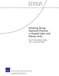 Achieving Strong Teamwork Practices in Hospital Labor and Delivery Units (Paperback)
