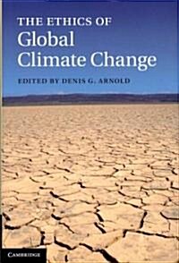 The Ethics of Global Climate Change (Hardcover)