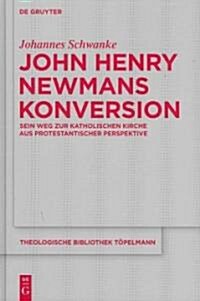 John Henry Newmans Konversion (Hardcover)