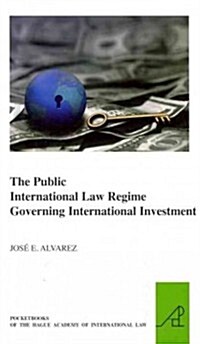 The Public International Law Regime Governing International Investment (Paperback)