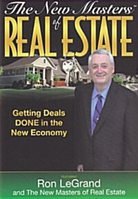 The New Masters of Real Estate: Getting Deals Done in the New Economy (Hardcover)