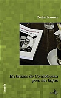 En brazos de Codoleezza pero sin bajas / In Praise of Codoleezza but no casualties (Paperback)