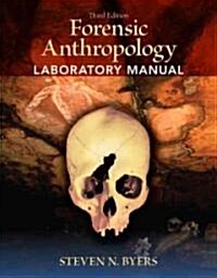 Forensic Anthropology Laboratory Manual: To Be Used in Conjunction with Introduction to Forensic Anthropology, Fourth Edition (Paperback, 3)