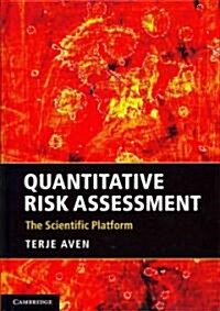 Quantitative Risk Assessment : The Scientific Platform (Hardcover)