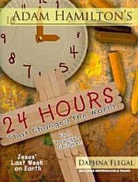 24 Hours That Changed the World for Younger Children: Jesus Last Week on Earth (Paperback)