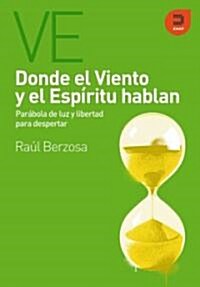 Donde el viento y el espiritu hablan / Where the Wind and Spirit Speak (Paperback)