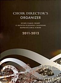 Choir Directors Organizer 2011-2012 (Spiral)