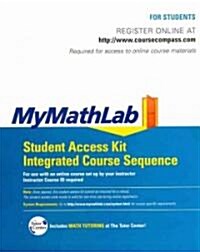 Mymathlab Integrated Course Sequence Student Access Kit (Pass Code)