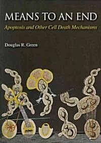 Means to an End: Apoptosis and Other Cell Death Mechanisms (Paperback)