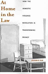At Home in the Law: How the Domestic Violence Revolution Is Transforming Privacy (Paperback)