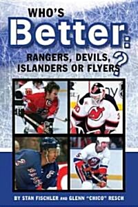 Whos Better: Rangers, Devils, Islanders or the Flyers? (Paperback)