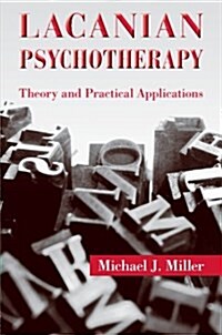 Lacanian Psychotherapy : Theory and Practical Applications (Paperback)