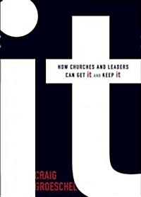 It: How Churches and Leaders Can Get It and Keep It (Paperback)