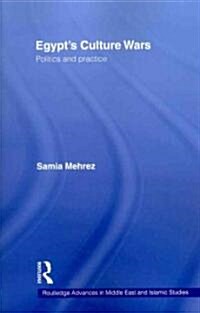 Egypts Culture Wars : Politics and Practice (Paperback)