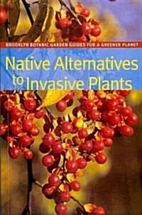 Native Alternatives to Invasive Plants (Paperback)