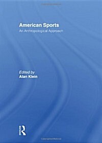 American Sports : An Anthropological Approach (Paperback)