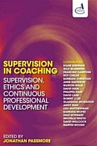 Supervision in Coaching : Supervision, Ethics and Continuous Professional Development (Paperback)