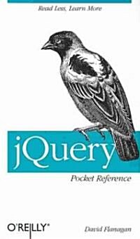 Jquery Pocket Reference: Read Less, Learn More (Paperback)