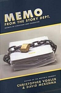 Memo from the Story Dept.: Secrets of Structure and Character (Paperback)