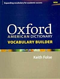 Oxford American Dictionary Vocabulary Builder : Lessons and Activities for English Language Learners (ELLs) to Consolidate and Extend Vocabulary (Paperback)