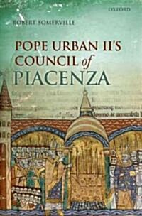 Pope Urban IIs Council of Piacenza (Hardcover)