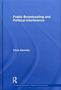 Public Broadcasting and Political Interference (Hardcover)