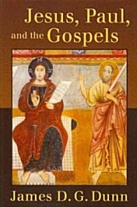 Jesus, Paul, and the Gospels (Paperback)