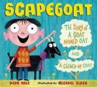 Scapegoat: The Story of a Goat Named Oat and a Chewed-Up Coat (Hardcover)