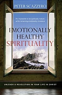 Emotionally Healthy Spirituality: Unleash a Revolution in Your Life in Christ (Paperback)