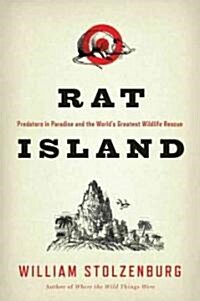 Rat Island: Predators in Paradise and the Worlds Greatest Wildlife Rescue (Hardcover)