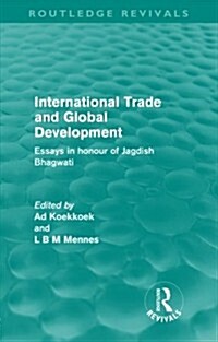 International Trade and Global Development (Routledge Revivals) : Essays in honour of Jagdish Bhagwati (Paperback)