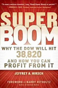 Super Boom: Why the Dow Jones Will Hit 38,820 and How You Can Profit from It (Hardcover)