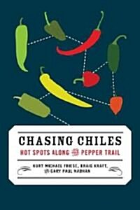 [중고] Chasing Chiles: Hot Spots Along the Pepper Trail (Paperback)