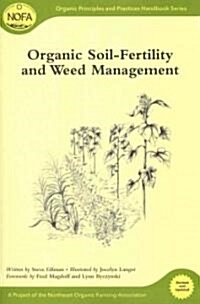 Organic Soil-Fertility and Organic Weed Management (Revised and Updated) (Paperback, Revised and Upd)