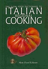 The Slow Food Dictionary to Italian Regional Cooking (Paperback)