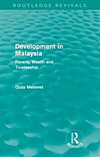 Development in Malaysia (Routledge Revivals) : Poverty, Wealth and Trusteeship (Paperback)
